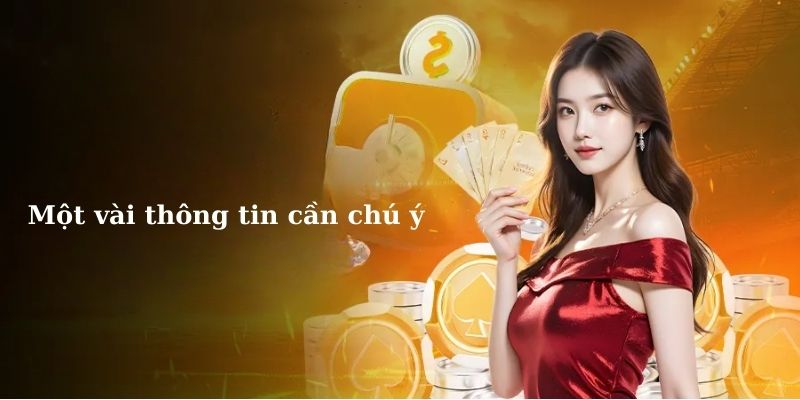 Chú ý một vài thông tin quan trọng để tránh gặp lỗi khi nạp/rút tiền